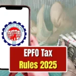 EPFO Tax Rules 2025