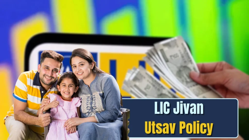 LIC Jivan Utsav Policy